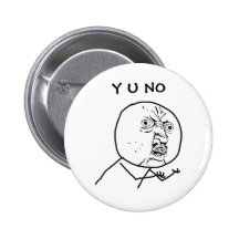 Y U NO - Pinback Button