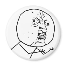 y u no rage face comic lol rofl magnets