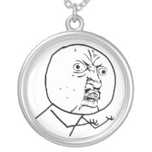 y u no rage face comic lol rofl custom jewelry