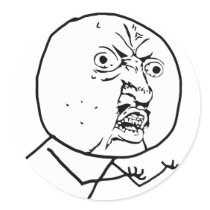 y u no rage face comic lol rofl round stickers