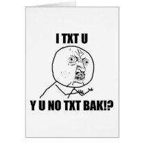 Y U NO TXT BAK