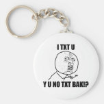 Y U NO TXT BAK KEYCHAIN