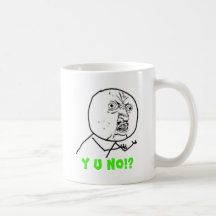 Y U No (with text) Coffee Mug