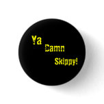 Ya, Damn, Skippy! buttons