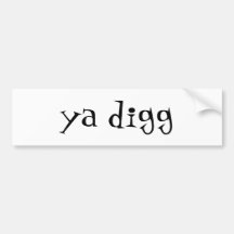 ya digg bumper sticker