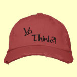 Ya Think?! Baseball hat embroidered hats