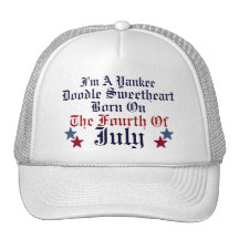 YANKEE DOODLE SWEETHEART BORN ON THE FOURTH OF JUL TRUCKER HATS