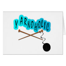 Yarnoholic With Ball of Yarn And Knitting Needles Cards
