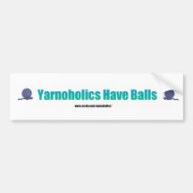 Yarnoholics Have Balls Bumper Sticker