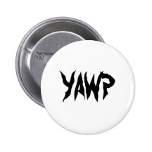 YAWP BUTTONS