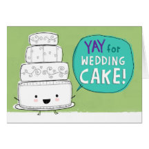 YAY for Wedding Cake!  Customizable Greeting Card