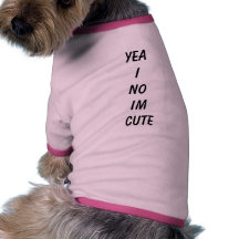 Yea INo ImCute Tee-shirt Pour Chien
