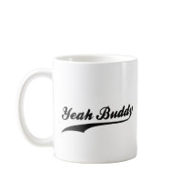 Yeah Buddy! Coffee Mugs
