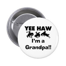 Yee Haw I'm a Grandpa T-shirts and Gifts Buttons