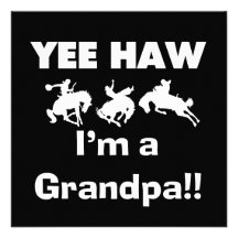 Yee Haw I'm a Grandpa T-shirts and Gifts Announcements