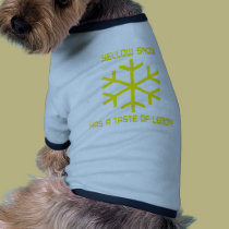 yellow snow has a taste of lemon pet clothing