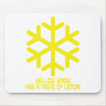 yellow snow has a taste of lemon mousepads