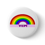 YEP!  Gay Pride Out Button