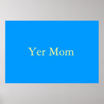 Yer Mom Print
