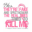Yes Fake and Spectacular - Breast Cancer t-shirts