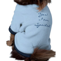 Yes! I am Spoiled! Dog T Shirt