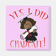 Yes I Did Graduate! Refrigerator Magnet