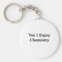 Yes I Enjoy Chemistry Keychain