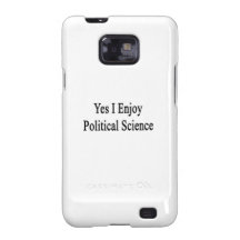 Yes I Enjoy Political Science Samsung Galaxy S Covers