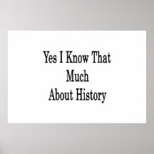 Yes I Know That Much About History Poster