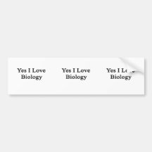Yes I Love Biology Bumper Sticker