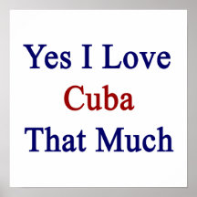 Yes I Love Cuba That Much Poster