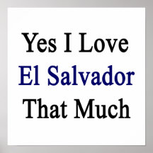 Yes I Love El Salvador That Much Poster