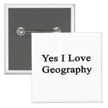 Yes I Love Geography Buttons