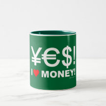 Yes! I love money! Mug