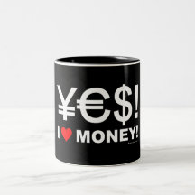 Yes! I love money! Mug