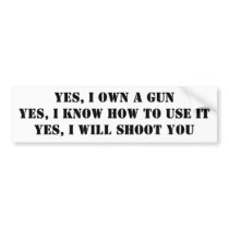 YES, I OWN A GUN BUMPER STICKERS