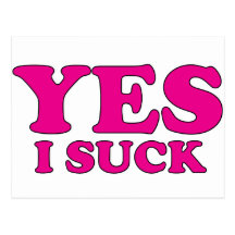Yes, I Suck Postcard