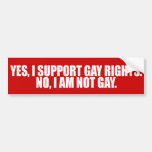 YES I SUPPORT GAY RIGHTS -.png Bumper Sticker