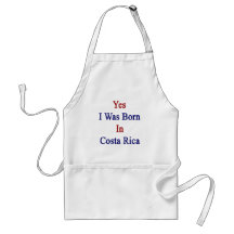 Yes I Was Born In Costa Rica Apron