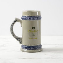 Yes I Was Born In Jamaica Coffee Mug