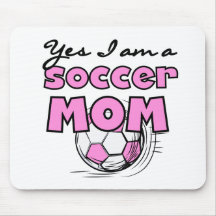 Yes I'm a Soccer Mom T-shirts and Gifts Mousepads