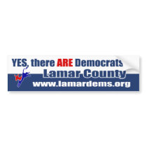 Yes, there ARE Democrats in Lamar County Bumper Stickers