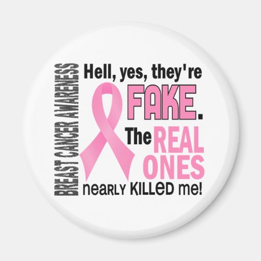 Yes, They Are Fake 1.1 Breast Cancer Magnet