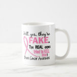 Yes, They Are Fake 3.1 Breast Cancer Mug