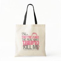 Yes They Are Fake v2 - Breast Cancer Tote Bags