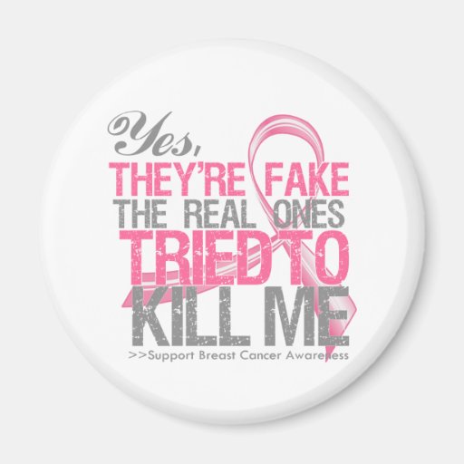 Yes They Are Fake v2 - Breast Cancer Magnet