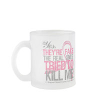 Yes They Are Fake v2 - Breast Cancer Mugs
