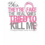 Yes They Are Fake v2 - Breast Cancer t-shirts