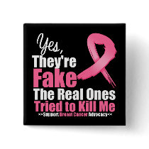 YES They're fake....My real ones tried to kill me