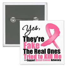 YES They're fake....My real ones tried to kill me Pinback Buttons